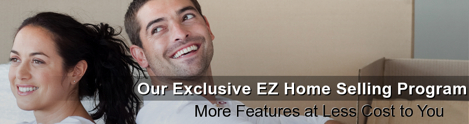Our Exclusive EZ Home Selling Program